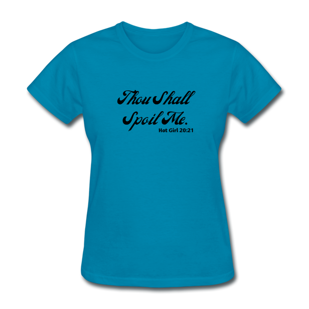 Thou Shall Spoil Me T-Shirt - turquoise