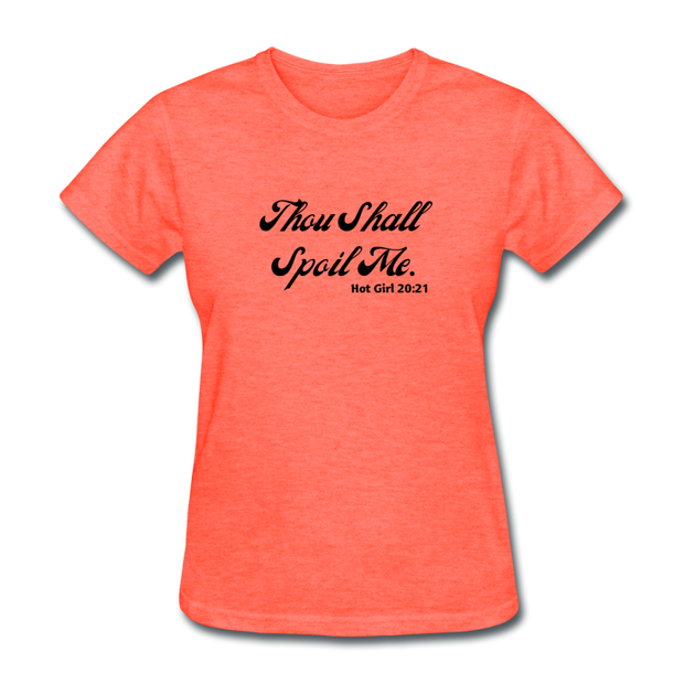 Thou Shall Spoil Me T-Shirt - heather coral