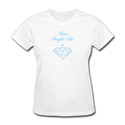 Shine Bright Like a Diamond Women's T-Shirt - white