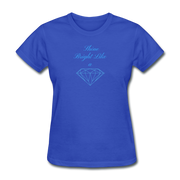 Shine Bright Like a Diamond Women's T-Shirt - royal blue