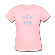 Shine Bright Like a Diamond Women's T-Shirt - pink
