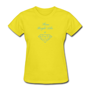 Shine Bright Like a Diamond Women's T-Shirt - yellow