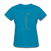 I AM PERFECT Women's T-Shirt - turquoise