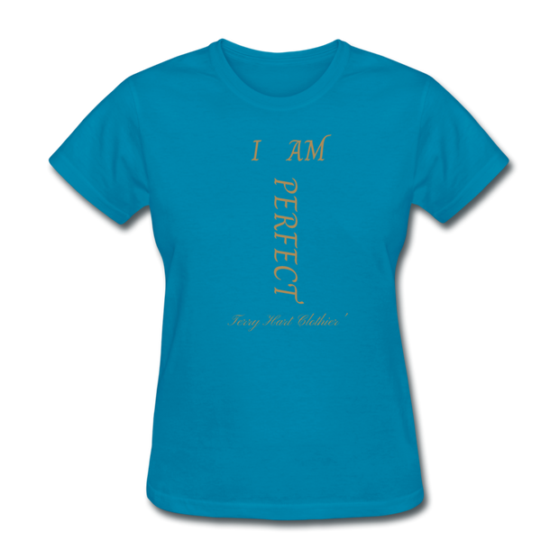 I AM PERFECT Women's T-Shirt - turquoise